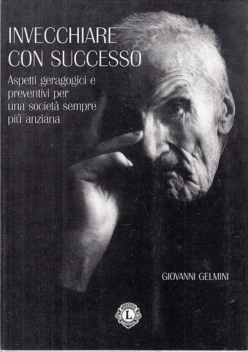 LZ- INVECCHIARE CON SUCCESSO - GIOVANNI GELMINI - LIONS --- 2003- B- XDS23
