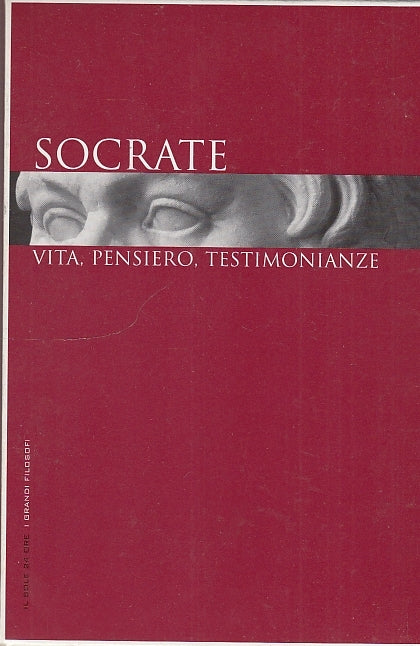 LS- SOCRATE VITA PENSIERI TESTIMONIANZE -- SOLE 24- FILOSOFI-- 2006 - CS - YDS31