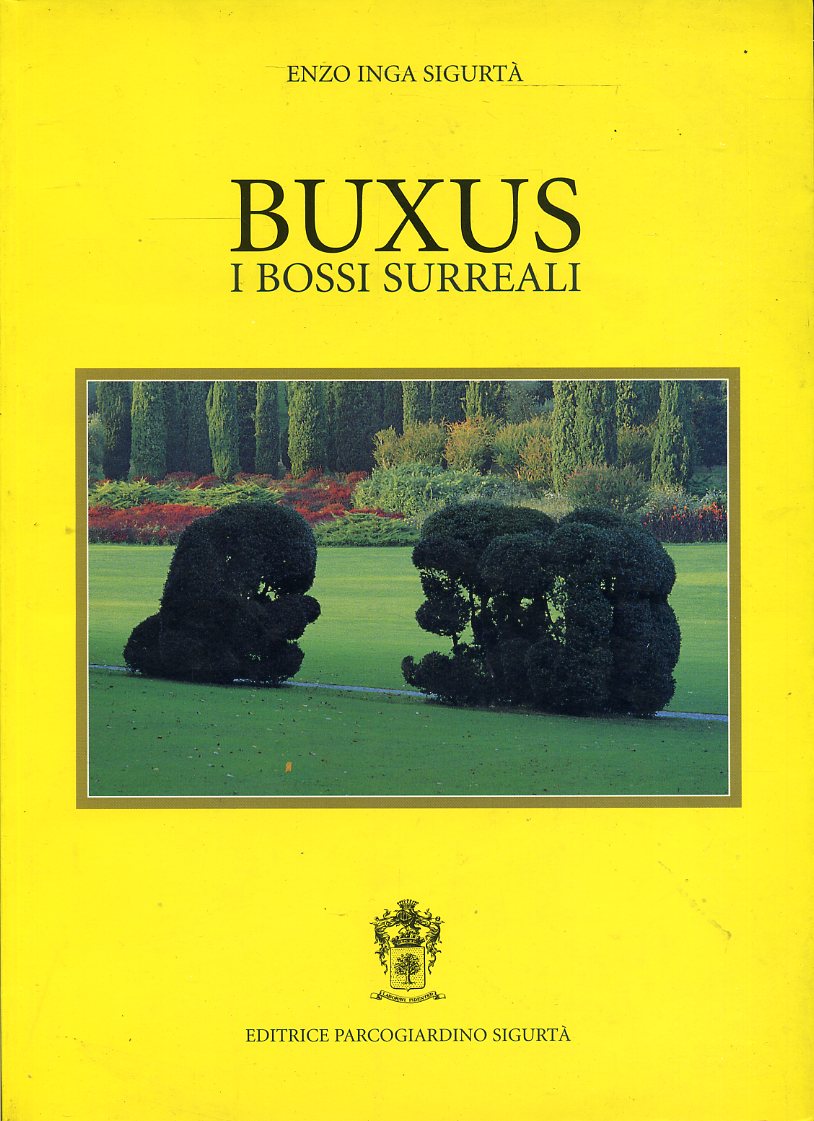 LT- BUXUS I BOSSI SURREALI - SIGURTA' - EDIZIONI PARCGIARDINO--- 1999- B- YDS546