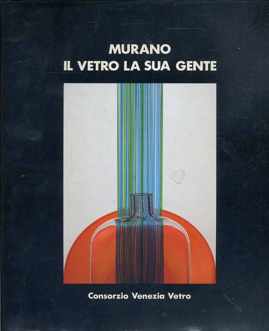 LT- MURANO IL VETRO E LA SUA GENTE-- CONZORZIO VENEZIA VETRO--- 1986- CS- YDS571