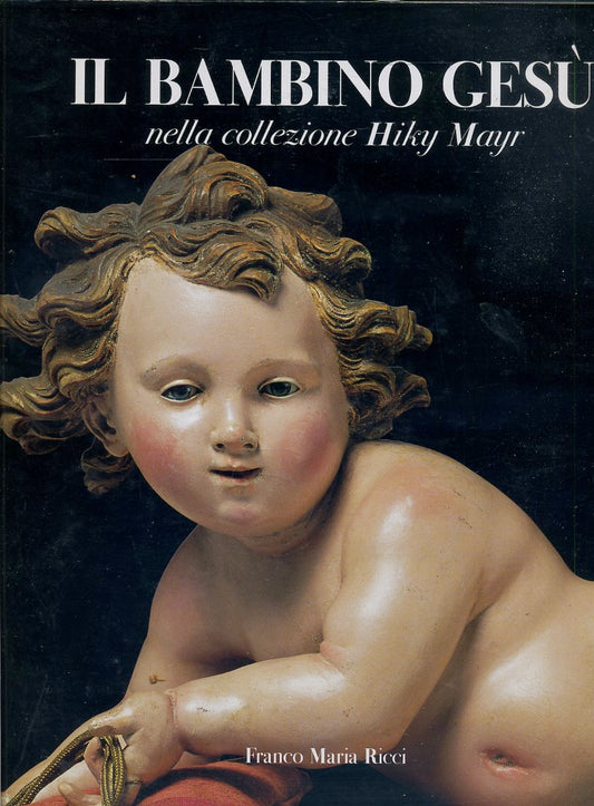LT- IL BAMBIN GESU' NELLA COLLEZIONE HIKY MAYR-- FMR RICCI --- 2001- CS- YDS571