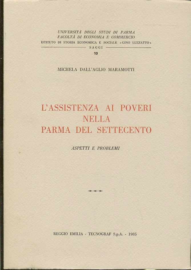 LZ- L'ASSISTENZA DEI POVERI PARMA SETTECENTO- DALL'AGLIO MARAMOTTI----1985- B- WPR