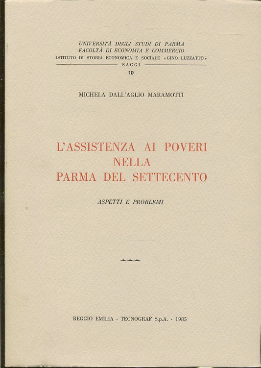 LZ- L'ASSISTENZA DEI POVERI PARMA SETTECENTO- DALL'AGLIO MARAMOTTI----1985- B- WPR