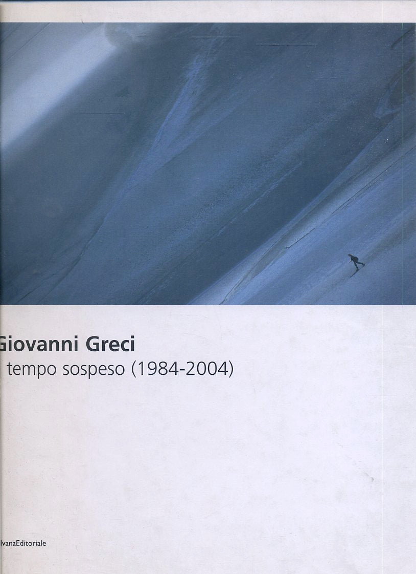 LT- CATALOGO GIOVANNI GRECI TEMPO SOSPESO 1984/2004-- SILVANA--- 2004- C- YDS573