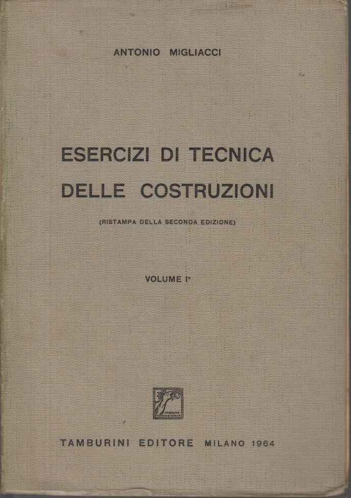 LZ- ESERCIZI TECNICA DELLE COSTRUZIONI I- MIGLIACCI- TAMBURINI--- 1964- B- XDS23