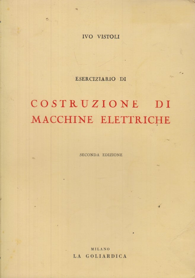 LZ- ESERCIZIARIO COSTRUZIONI MACCHINE ELETTRICHE - VISTOLI ---- 1967 - B - XDS23