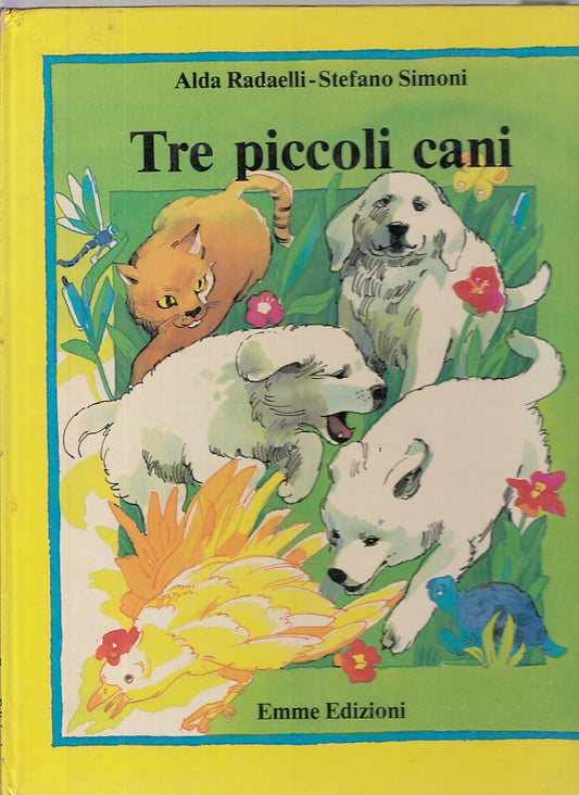 LB- TRE PICCOLI CANI - RADAELLI SIMONI - EMME EDIZIONI --- 1980 - C - YDS576