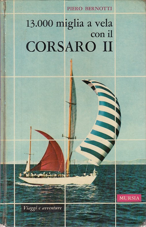 LZ- 13.000 MIGLIA A VELA CON IL CORSARO II - BERNOTTI- MURSIA--- 1964- C- YDS568