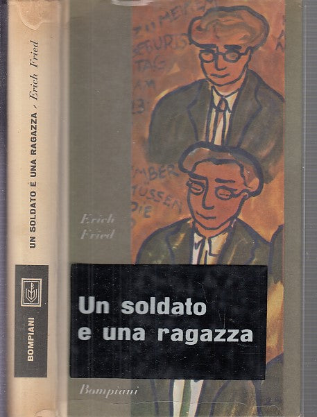 UN SOLDATO E UNA RAGAZZA - ERICH FRIED - BOMPIANI -- 1a ED.- 1960- CS- XDS25
