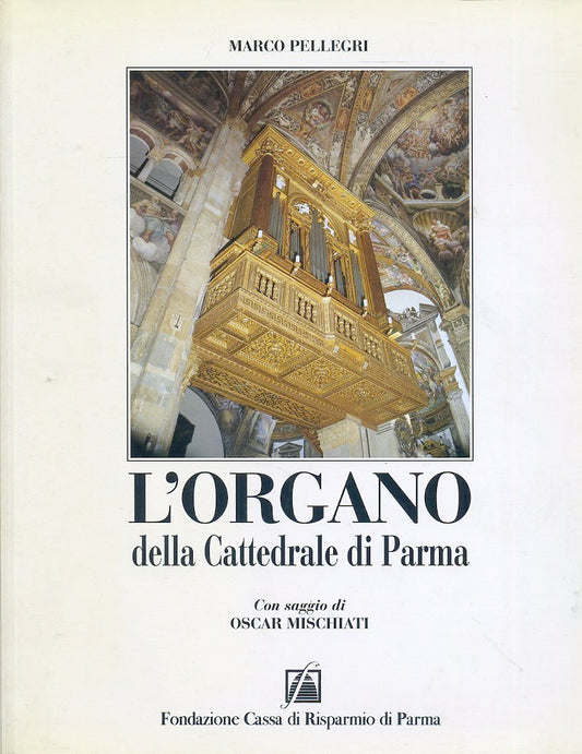 LT- L'ORGANO DELLA CATTEDRALE DI PARMA - PELLEGRI - SILVA --- 2001- B- YDS574