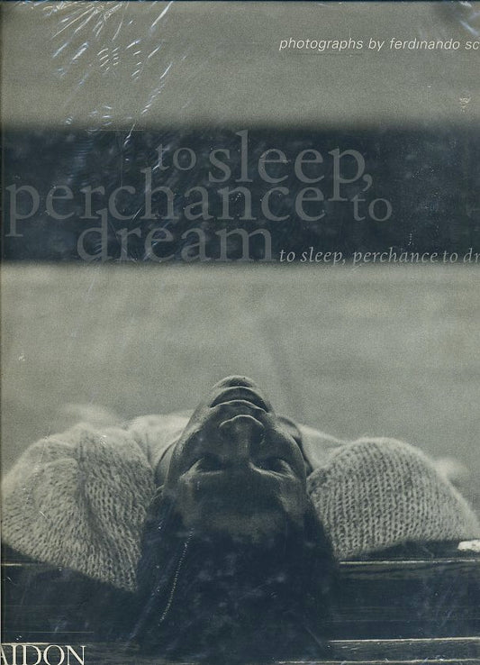 LT- TO SLEEP PERCHANCE TO DREAM - SCIANNA - PHAIDON --- 1998 - CS - YDS579