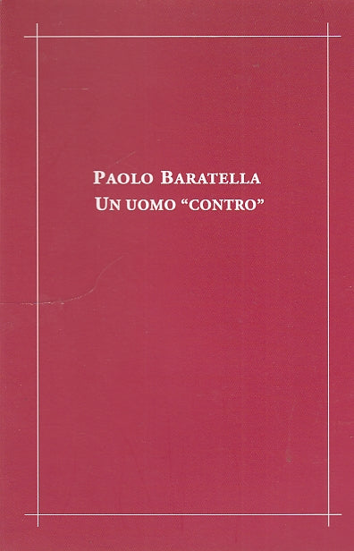 LT- UN UOMO "CONTRO" MOSTRA - BARATELLA - MARCANTONI ARTE --- 2007 - B - ZDS313