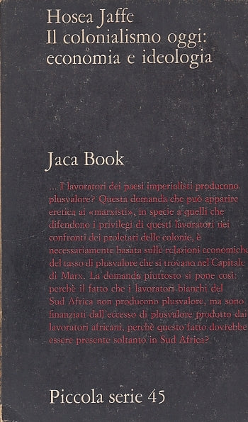 LS- COLONIALISMO OGGI ECONOMIA IDEOLOGIA- JAFFE- JACA BOOK --- 1970 - B - ZDS446