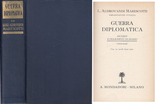LS- GUERRA DIPLOMATICA - ALDROVANDI MARESCOTTI - MONDADORI --- 1939 - C - ZDS482