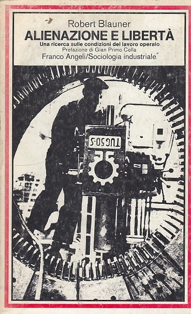 LS- ALIENAZIONE E LIBERTA' - BLAUNER - FRANCO ANGELI --- 1983 - B - YDS575