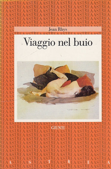 VIAGGIO NEL BUIO - JEAN RHYS - GIUNTI - ASTREA -- 1986 - B - YDS567