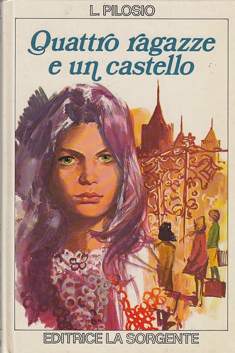 LB- QUATTRO RAGAZZE E UN CASTELLO - PILOSIO - LA SORGENTE --- 1974 - C - YDS567
