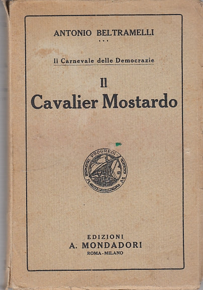 LN- IL CAVALIER MOSTARDO - BELTRAMELLI - MONDADORI --- 1922 - B - YDS583