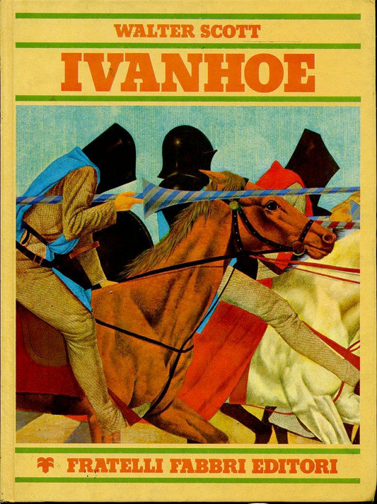 LB- IVANHOE ILLUSTRATO - WALTER SCOTT - FABBRI -- 1a ED.- 1976- C- RGZ