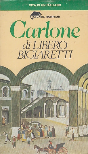 LN- CARLONE SIGILLATO - LIBERO BIGIARETTI - BOMPIANI --- 1982 - B - YDS584