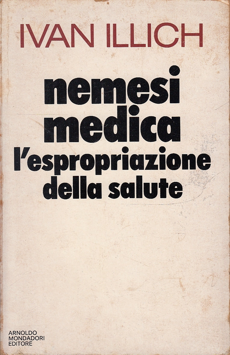 LZ- NEMESI MEDICA ESPLORAZIONE SALUTE - ILLICH - MONDADORI --- 1977 - B - YDS582