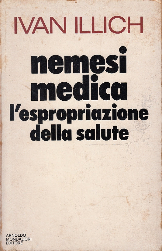 LZ- NEMESI MEDICA ESPLORAZIONE SALUTE - ILLICH - MONDADORI --- 1977 - B - YDS582