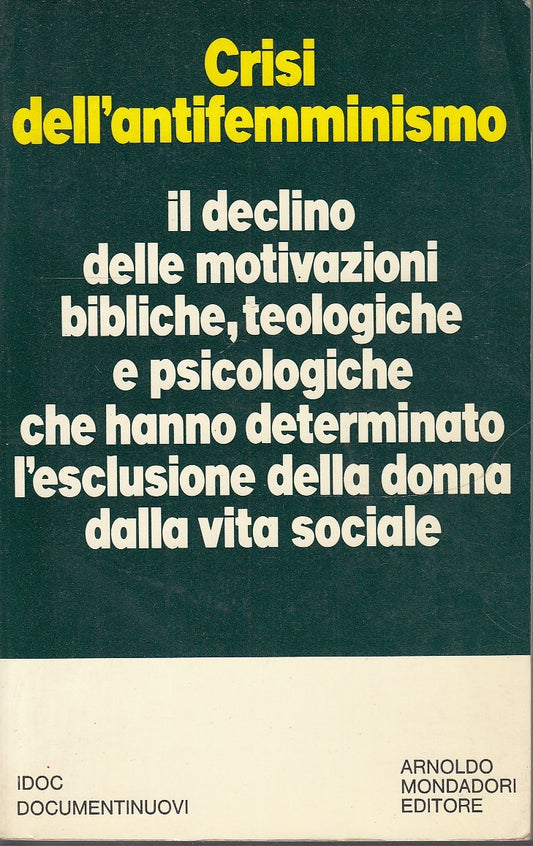 LS- CRISI DELL'ANTIFEMMINISMO -- MONDADORI -- 1a ED. - 1973 - B - YDS582