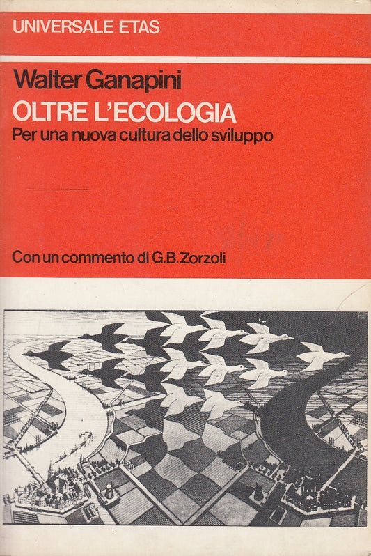 LS- OLTRE L'ECOLOGIA - GANAPINI - ETAS - UNIVERSALE - 1a ED. - 1980 - B - YDS582