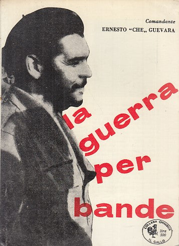 LS- LA GUERRA PER BANDE - CHE GUEVARA - AVANTI - IL GALLO -- 1961- B- YDS589