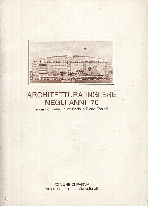 LZ- ARCHITETTURA INGLESE NEGLI ANNI '70- ZANLARI- COMUNE PARMA--- 1987- B-YDS589