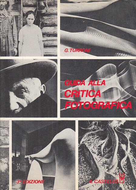LZ- GUIDA ALLA CRITICA FOTOGRAFICA - TURRONI - IL CASTELLO-- 3a - 1980- B- XDS26