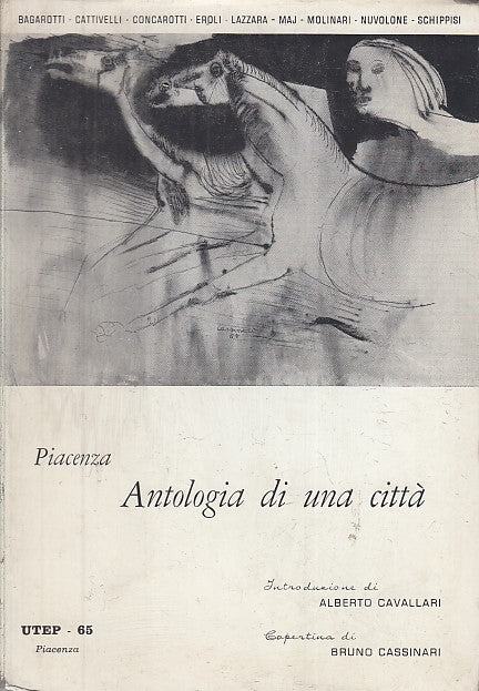 LT- PIACENZA ANTOLOGIA DI UNA CITTA' - CASSINARI - UTEP --- 1965 - B -XFS26