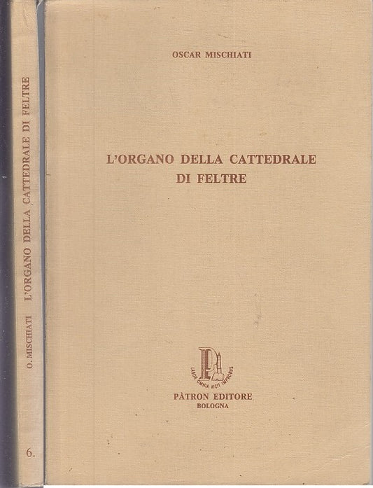 LZ- L'ORGANO DELLA CATTEDRALE DI FELTRE - MISCHIATI - PATRON --- 1981 - B- XFS26