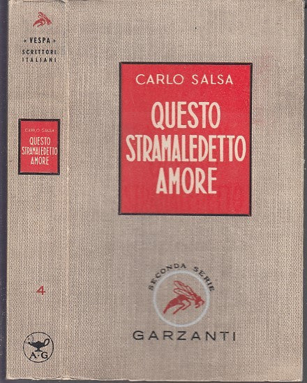 QUESTO STRAMALEDETTO AMORE - CARLO SALSA - GARZANTI --- 1944 - B - XFS27