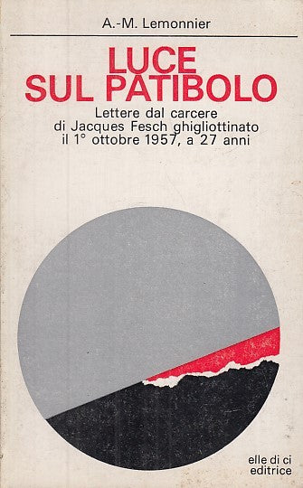 LS- LUCE SUL PATIBOLO LETTERE CARCERE - LEMONNIER - ELLE DI CI--- 1980- B- XFS27