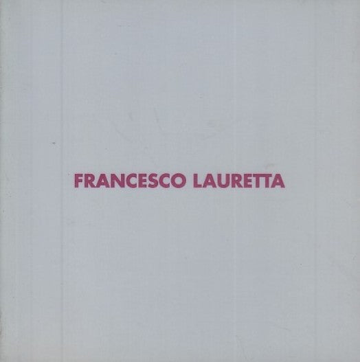 LT- CATALOGO FRANCESCO LAURETTA LE METAFISICHE -- COLOMBO ARTE--- 2004- B- XFS27