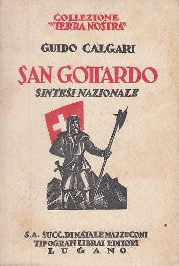 LH- SAN GOTTARDO SINTESI NAZIONALE - GUIDO CALGARI- MAZZUCCONI--- 1937- B- XFS27