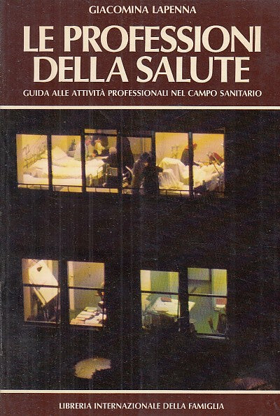 LZ- LE PROFESSIONI DELLA SALUTE - LAPENNA - LIBRERIA FAMIGLIA --- 1977- B- XFS29