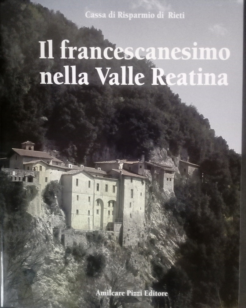 LT- IL FRANCESCANESIMO NELLA VALLE REATINA -- AMILCARE PIZZI--- 1993- CS- ZDS319