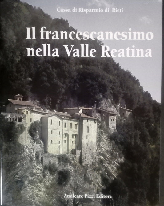 LT- IL FRANCESCANESIMO NELLA VALLE REATINA -- AMILCARE PIZZI--- 1993- CS- ZDS319
