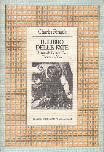 LN- IL LIBRO DELLE FATE- PERRAULT DORE'- LONGANESI- BIBLIOFILO-- 1984- B- YFS597