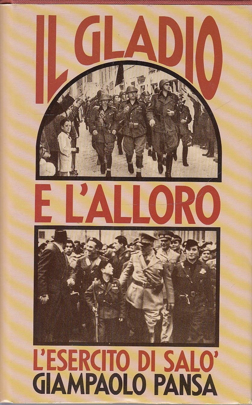LS- IL GLADIO E L'ALLORO ESERCITO DI SALO' - PANSA - CDE --- 1991 - CS - YDS586