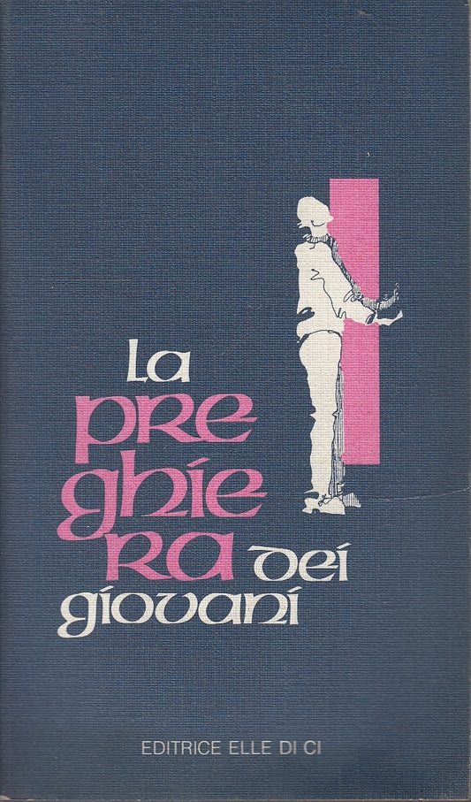 LD- LA PREGHIERA DEI GIOVANI LIBRO DI SPIRITUALITA' -- LDC --- 1986 - B - YDS585