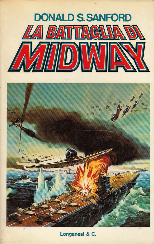 LS- LA BATTAGLIA DI MIDWAY - SANFORD - LONGANESI --- 1976 - BS - YDS586