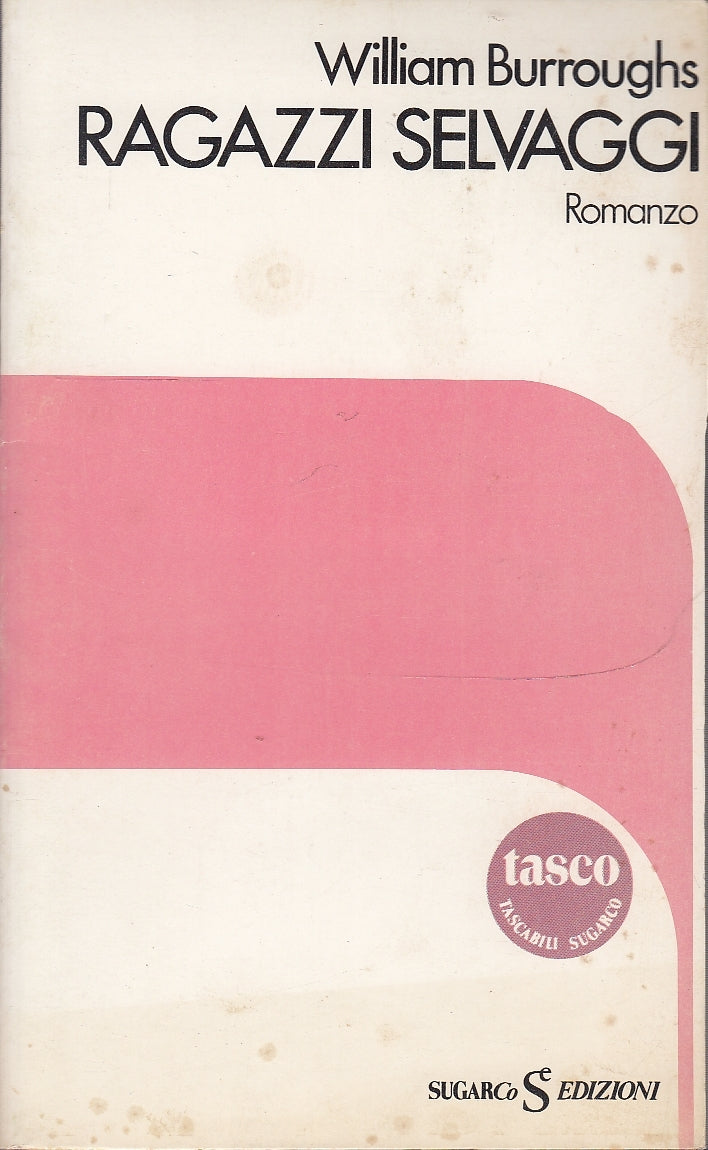 LN- RAGAZZI SELVAGGI - WILLIAM BURROUGHS - SUGARCO --- 1979 - B - YDS585