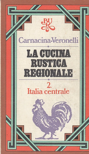 LK- LA CUCINA RUSTICA REGIONALE N.2 ITALIA CENTRALE -- BUR --- 1974 - B - YDS587