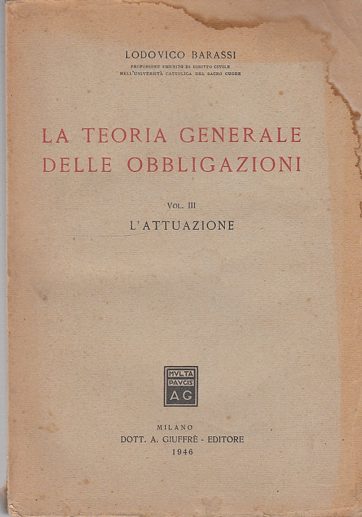 LZ- LA TEORIA DELLE OBBLIGAZIONI VOL.3 ATTUAZIONE-- GIUFFRE'--- 1946- B - YDS588