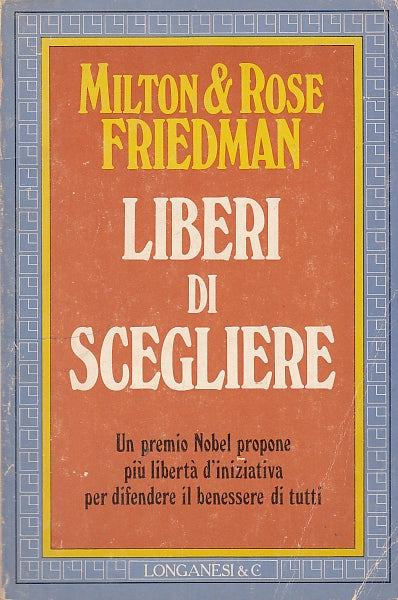LN- LIBERI DI SCEGLIERE - FRIEDMAN - LONGANESI - CAMMEO -- 1981 - B - YDS588