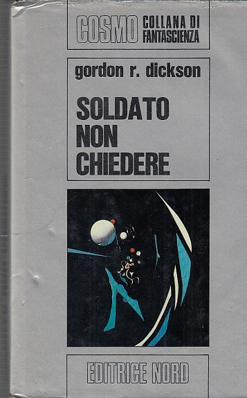 LN- SOLDATO NO CHIEDERE - DICKSON- NORD- COSMO FANTASCIENZA-- 1973 - CS - YDS590