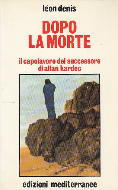 LN- DOPO LA MORTE - LEON DENIS - MEDITERRANEE --- 1988 - B - YDS591